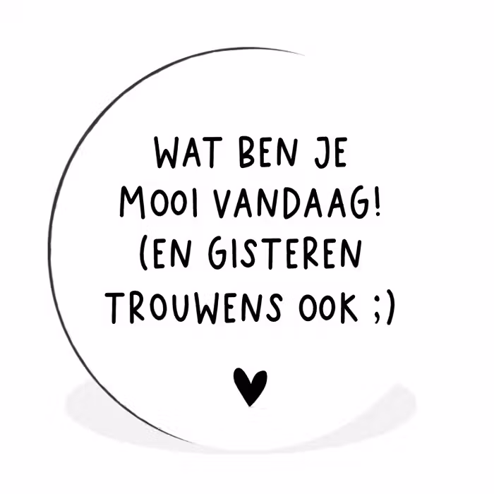 Quotes - Wat ben je mooi vandaag - Spreuken Wandcirkel aluminium klein -3d