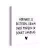 Spreuken - Herinner je gisteren droom over morgen en geniet vandaag - Quotes aluminium wit klein -3d