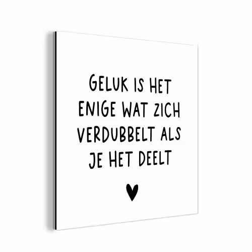 Spreuken - Geluk is het enige wat zich verdubbelt - Quotes aluminium wit klein -3d