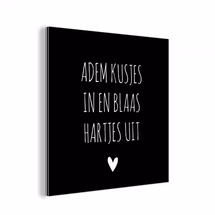 Spreuken - Adem kusjes in en blaas hartjes uit - Quotes aluminium wit klein -3d