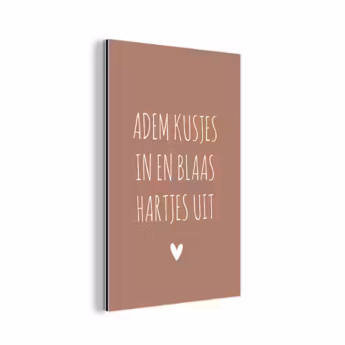 Spreuken - Adem kusjes in en blaas hartjes uit - Quotes aluminium wit klein -3d