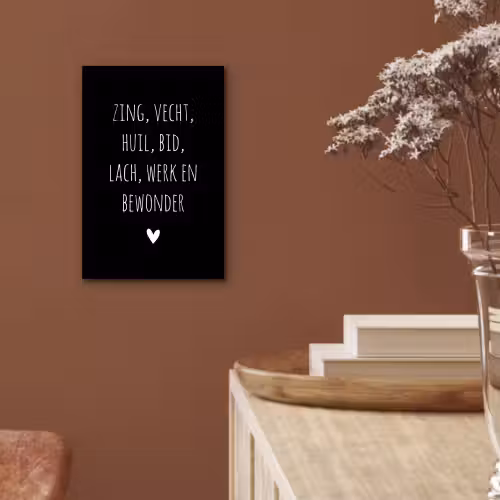 Spreuken - Zing vecht huil bid lach werk en bewonder - Quotes - Ramses Shaffy aluminium wit klein -sfeer4