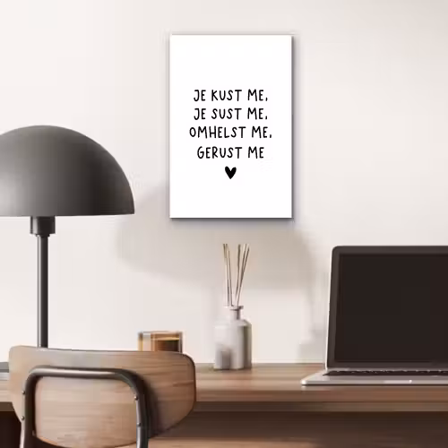 Spreuken - Quotes - Je kust je je sust me - Maaike Ouboter aluminium wit klein -sfeer5