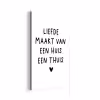 Spreuken - Quotes - Liefde maakt van een huis een thuis aluminium wit klein -3d