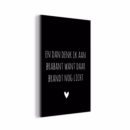 Spreuken - Quotes - En dan denk ik aan Brabant - Guus Meeuwis aluminium wit klein -3d