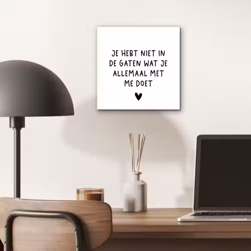 Spreuken - Quotes - Wat je allemaal met me doet aluminium wit klein -sfeer5