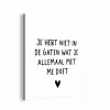 Spreuken - Quotes - Wat je allemaal met me doet aluminium wit klein -3d