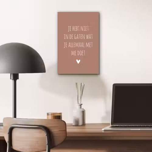 Wat je allemaal met me doet - Spreuken - Quotes aluminium wit klein -sfeer5