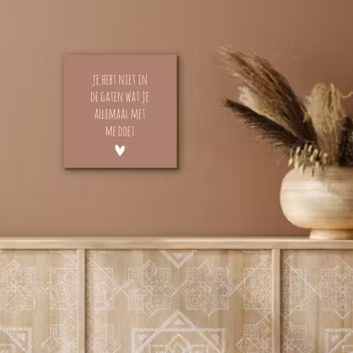 Wat je allemaal met me doet - Quotes - Spreuken aluminium wit klein -sfeer4
