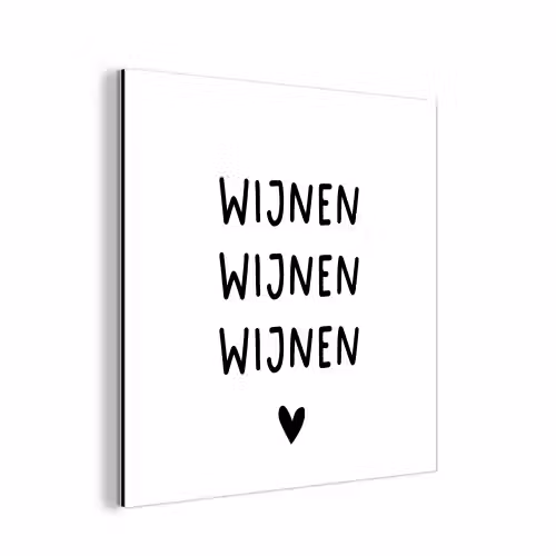 Wijnen wijnen wijnen - Spreuken - Quotes aluminium wit klein -3d