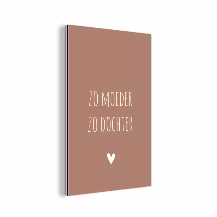 Zo moeder zo dochter - Dochter - Mama - Spreuken - Quotes aluminium wit klein -3d