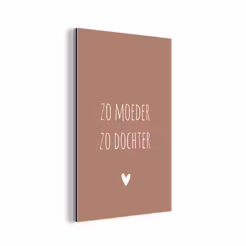 Zo moeder zo dochter - Dochter - Mama - Spreuken - Quotes aluminium wit klein -3d