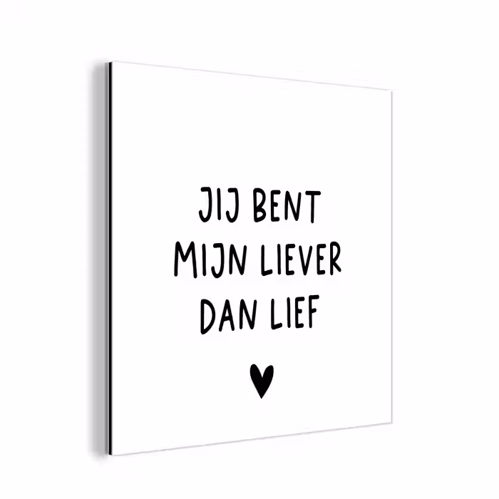 Quotes - Jij bent mijn liever dan lief - Spreuken aluminium wit klein -3d