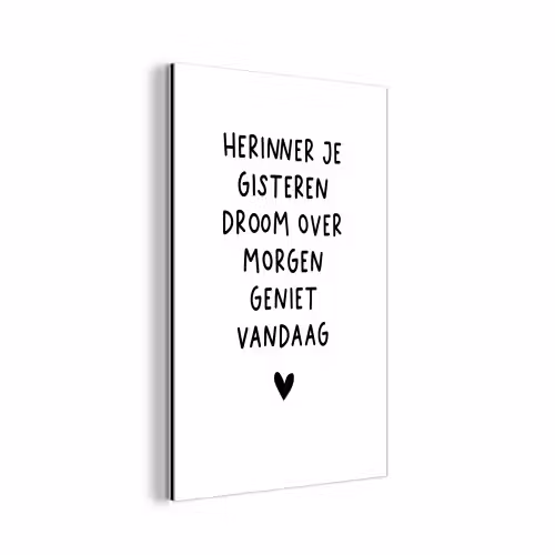 Quotes - Herinner je gisteren droom over morgen geniet vandaag - Spreuken aluminium wit klein -3d
