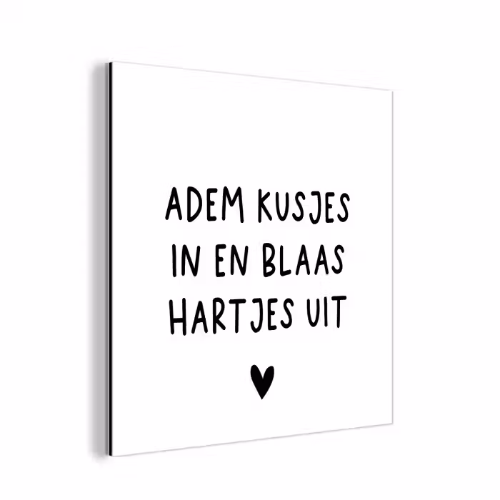 Quotes - Adem kusjes in en blaas hartjes uit - Spreuken aluminium wit klein -3d