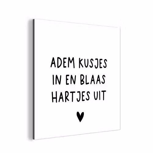 Quotes - Adem kusjes in en blaas hartjes uit - Spreuken aluminium wit klein -3d