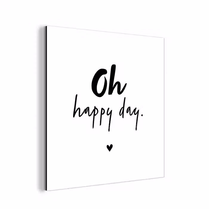 Quotes - Oh happy day - Spreuken - Geluk aluminium wit klein -3d
