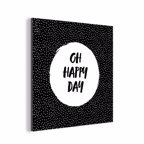 Quotes - Tekst - Oh happy day - Geluk aluminium wit klein -3d