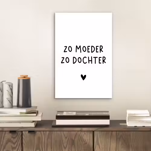 Quotes - Zo moeder zo dochter - Mama - Dochter - Spreuken aluminium wit klein -sfeer1