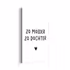 Quotes - Zo moeder zo dochter - Mama - Dochter - Spreuken aluminium wit klein -3d