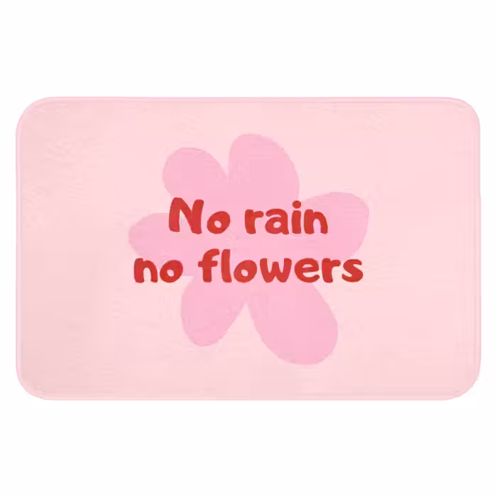 Badematte - Ohne Regen keine Blumen - Blume - Rosa