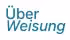 über weisiung