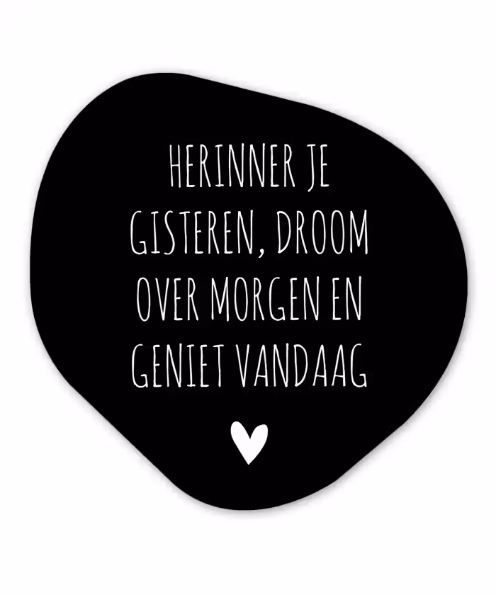 Herinner je gisteren droom over morgen geniet vandaag - Spreuken - Quotes Wandcirkel Organisch Forex 3mm klein -3d