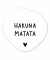 Hakuna matata - Spreuken - Quotes Wandcirkel Organisch Forex 3mm klein -3d