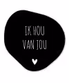 Ik hou van jou - Spreuken - Quotes Wandcirkel Organisch Forex 3mm klein -3d