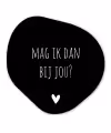 Mag ik dan bij jou - Spreuken - Quotes - Claudia de Breij Wandcirkel Organisch Forex 3mm klein -3d