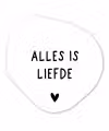 Spreuken - Alles is liefde - Bløf - Quotes Wandcirkel Organisch Forex 3mm klein -3d
