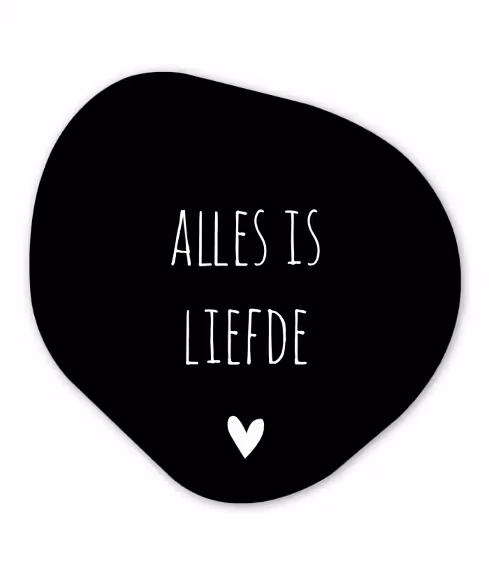 Spreuken - Alles is liefde - Quotes - Bløf Wandcirkel Organisch Forex 3mm klein -3d