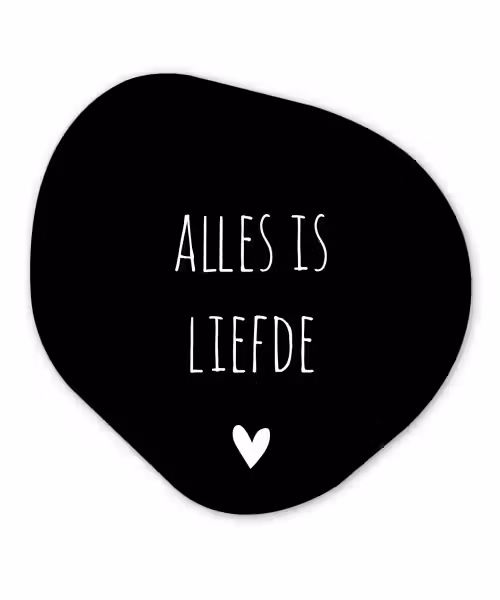 Spreuken - Alles is liefde - Quotes - Bløf Wandcirkel Organisch Forex 3mm klein -3d