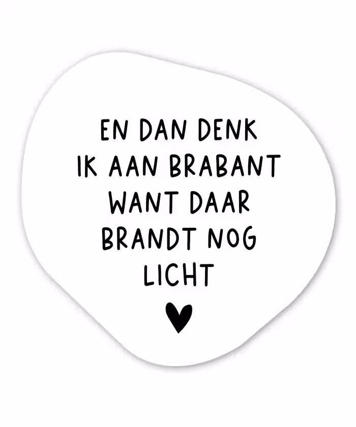 Spreuken - En dan denk ik aan Brabant - Quotes - Guus Meeuwis Wandcirkel Organisch Forex 3mm klein -3d