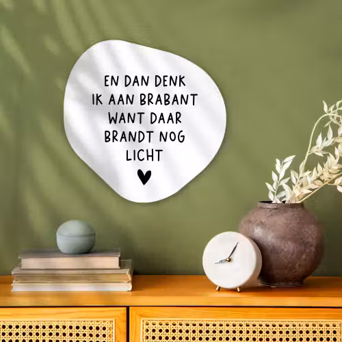 Spreuken - En dan denk ik aan Brabant - Quotes - Guus Meeuwis Wandcirkel Organisch Forex 3mm klein -sfeer2