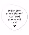 Spreuken - En dan denk ik aan Brabant - Quotes - Guus Meeuwis Wandcirkel Organisch Forex 3mm klein -3d