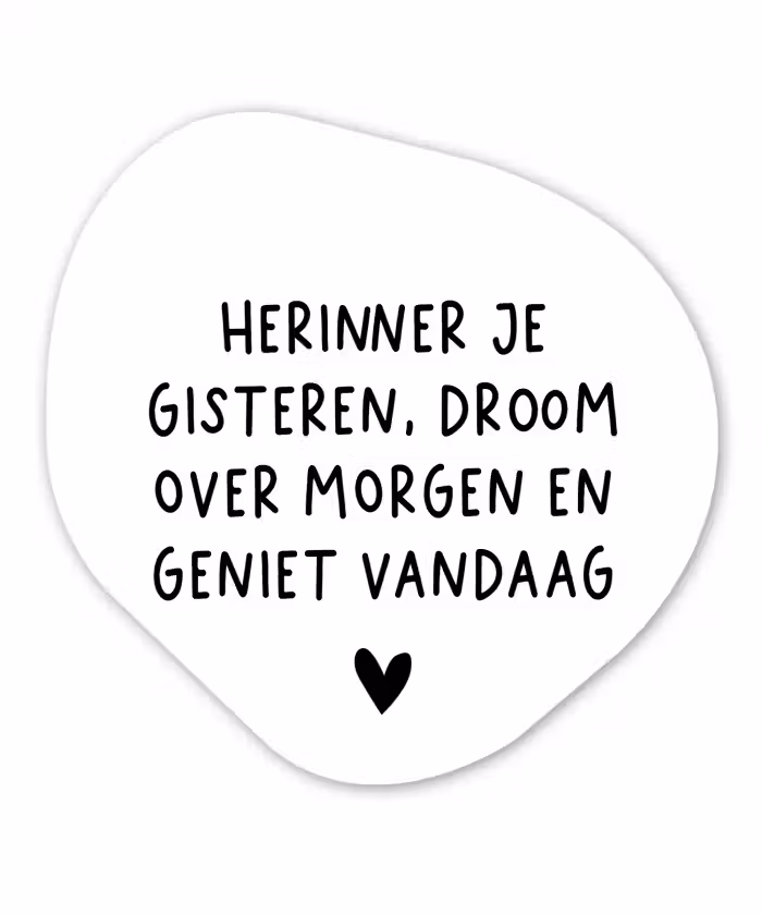 Spreuken - Herinner je gisteren droom over morgen en geniet vandaag - Quotes Wandcirkel Organisch Forex 3mm klein -3d