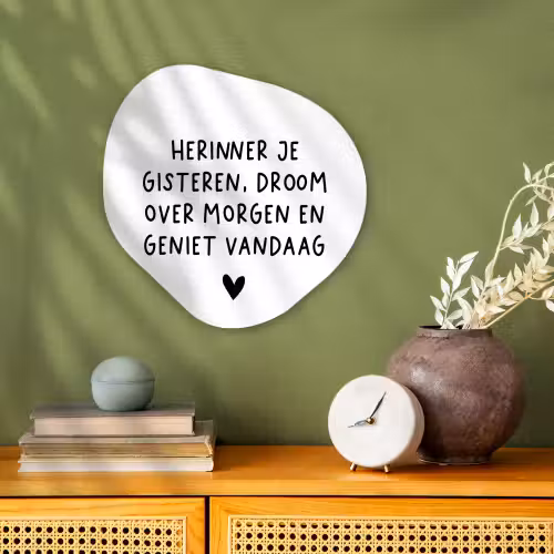 Spreuken - Herinner je gisteren droom over morgen en geniet vandaag - Quotes Wandcirkel Organisch Forex 3mm klein -sfeer2