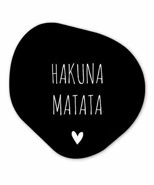 Spreuken - Hakuna matata - Quotes Wandcirkel Organisch Forex 3mm klein -3d
