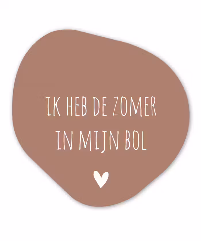 Spreuken - Ik heb de zomer in mijn bol - Quotes - André Hazes Wandcirkel Organisch Forex 3mm klein -3d