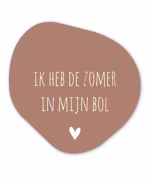 Spreuken - Ik heb de zomer in mijn bol - Quotes - André Hazes Wandcirkel Organisch Forex 3mm klein -3d