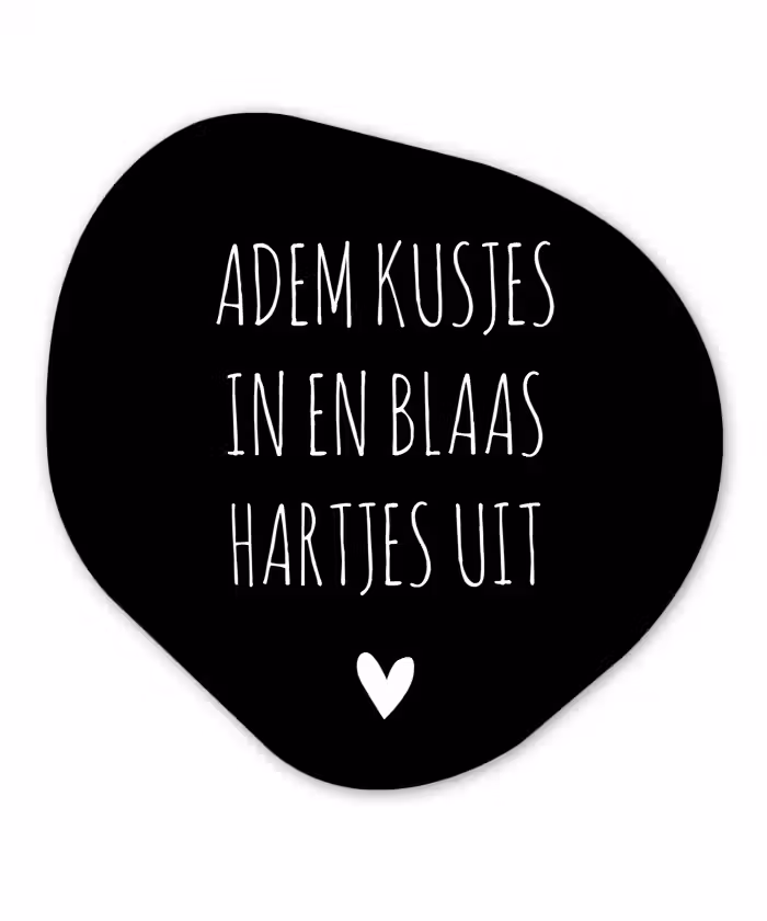 Spreuken - Adem kusjes in en blaas hartjes uit - Quotes Wandcirkel Organisch Forex 3mm klein -3d