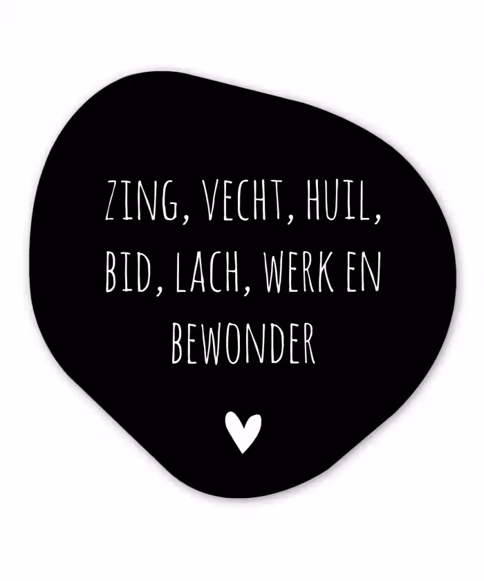 Spreuken - Ramses Shaffy - Zing vecht huil bid lach werk en bewonder - Quotes Wandcirkel Organisch Forex 3mm klein -3d