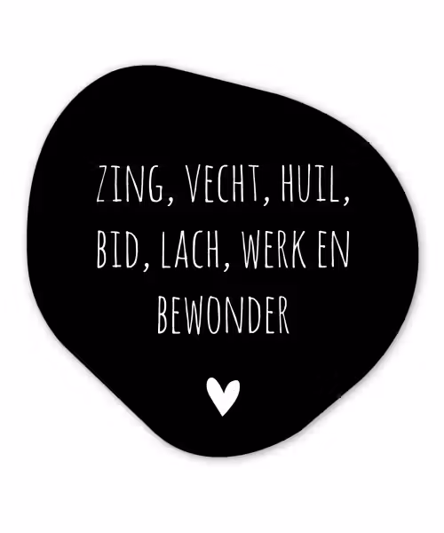 Spreuken - Ramses Shaffy - Zing vecht huil bid lach werk en bewonder - Quotes Wandcirkel Organisch Forex 3mm klein -3d