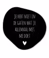 Spreuken - Wat je allemaal met me doet - Quotes Wandcirkel Organisch Forex 3mm klein -3d