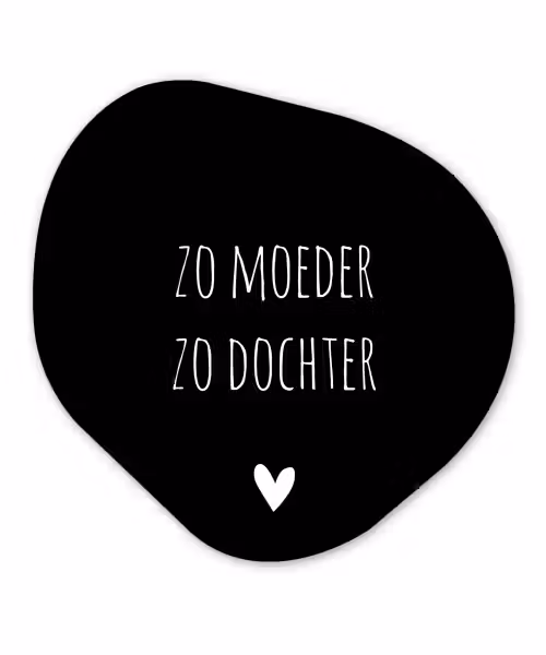 Spreuken - Zo moeder zo dochter - Dochter - Mama - Quotes Wandcirkel Organisch Forex 3mm klein -3d