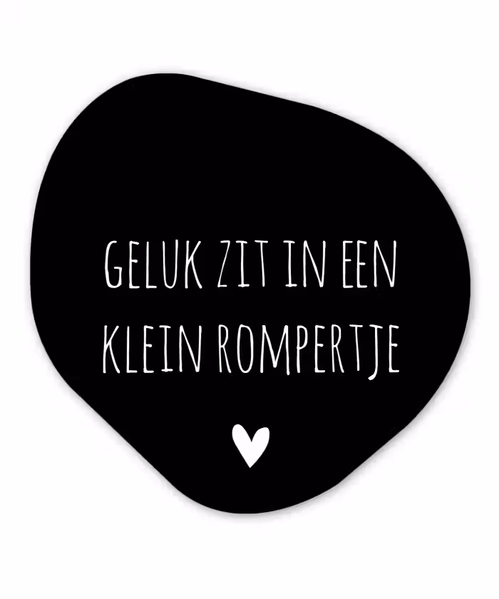 Spreuken - Quotes - Geluk zit in een klein rompertje Wandcirkel Organisch Forex 3mm klein -3d