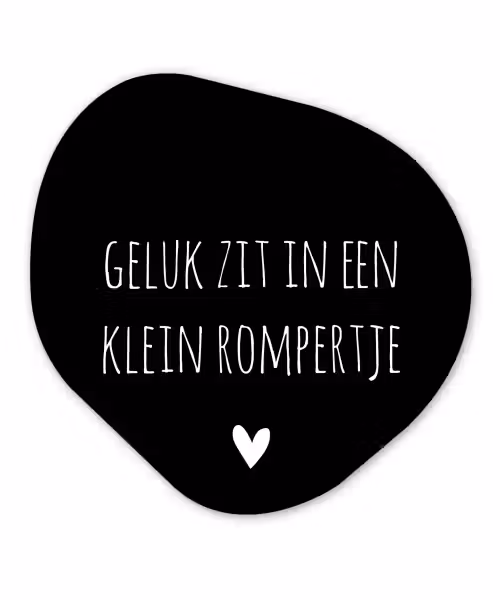 Spreuken - Quotes - Geluk zit in een klein rompertje Wandcirkel Organisch Forex 3mm klein -3d