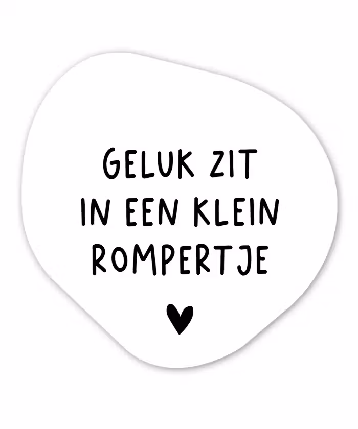Spreuken - Quotes - Geluk zit in een klein rompertje Wandcirkel Organisch Forex 3mm klein -3d