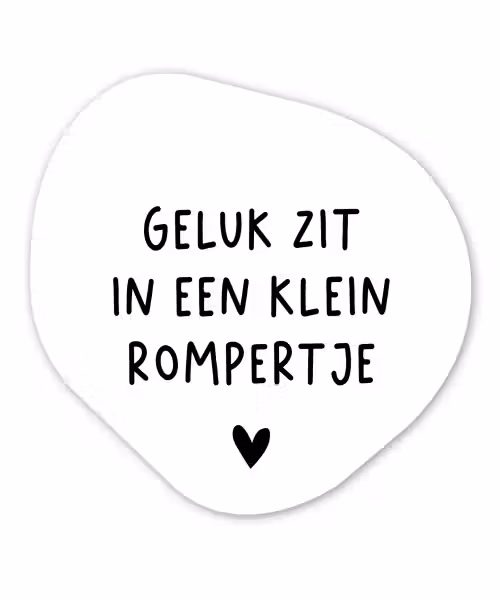 Spreuken - Quotes - Geluk zit in een klein rompertje Wandcirkel Organisch Forex 3mm klein -3d